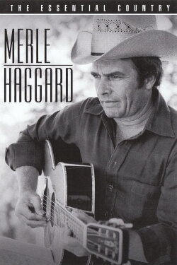 Merle Haggard: The Essential Country (2004) Merle Haggard: The Essential Country (2004)