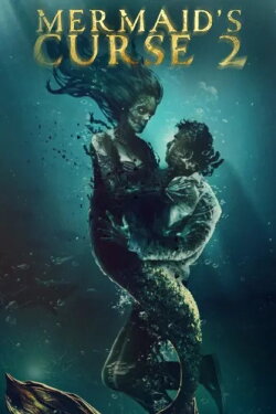 Mermaid's Curse 2: Return of the Witch (2025)