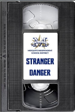 Mesquite ISD: Stranger Danger (1996) Mesquite ISD: Stranger Danger (1996)
