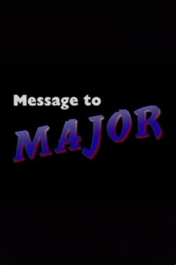 Message to Major (1991) Message to Major (1991)