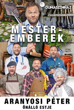 Mesteremberek - Aranyosi Péter önálló estje (2022)