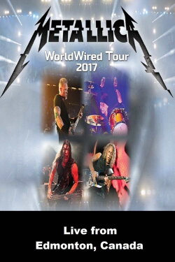 Metallica - Live from Edmonton, Canada - August 16, 2017 (2017) Metallica - Live from Edmonton, Canada - August 16, 2017 (2017)