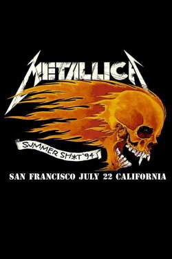 Metallica: Live in Mountain View, CA - July 22, 1994 (1994) Metallica: Live in Mountain View, CA - July 22, 1994 (1994)