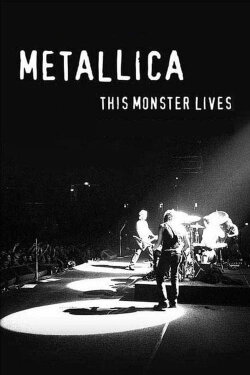 Metallica: This Monster Lives (2014) Metallica: This Monster Lives (2014)