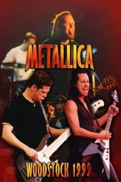 Metallica: Woodstock '99 (1999) Metallica: Woodstock '99 (1999)