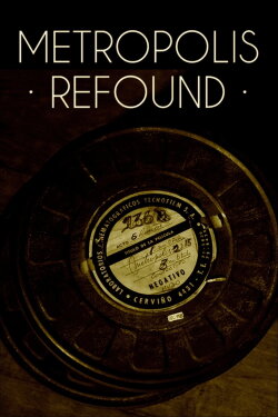 Metropolis Refound (2010) Metropolis Refound (2010)