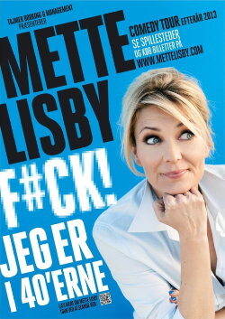 Mette Lisby: F#CK! Jeg er i 40'erne (2013) Mette Lisby: F#CK! Jeg er i 40'erne (2013)