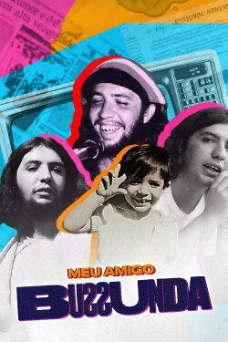 Meu Amigo Bussunda (2021) Meu Amigo Bussunda (2021)