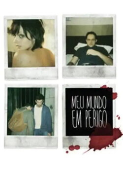 Meu Mundo em Perigo (2007) Meu Mundo em Perigo (2007)