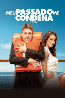 Meu Passado Me Condena: O Filme (2013) Meu Passado Me Condena: O Filme (2013)