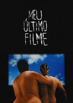 Meu Último Filme (2024) Meu Último Filme (2024)
