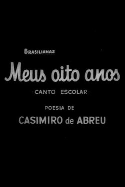 Meus Oito Anos: Canto Escolar (1956) Meus Oito Anos: Canto Escolar (1956)