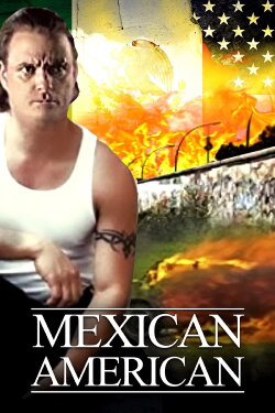 Mexican American (2007) Mexican American (2007)