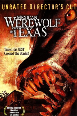 Mexican Werewolf in Texas (2005) Mexican Werewolf in Texas (2005)