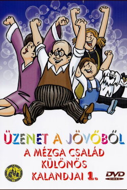 Mezga Csalad kulonos kalandjai 1. - Uzenet a jovobol (1970) Mezga Csalad kulonos kalandjai 1. - Uzenet a jovobol (1970)