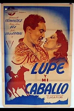 Mi lupe y mi caballo (1944) Mi lupe y mi caballo (1944)