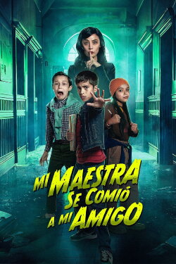Mi Maestra se comió a mi amigo (2023) Mi Maestra se comió a mi amigo (2023)