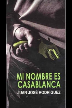 Mi Nombre es Casablanca (2021) Mi Nombre es Casablanca (2021)