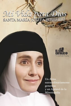 Mi Vida para Dios - Santa Maria Josefa Rossello (1999) Mi Vida para Dios - Santa Maria Josefa Rossello (1999)