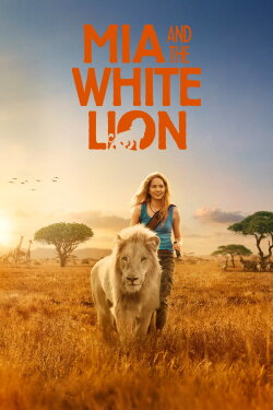 Mia and the White Lion (2018) Mia and the White Lion (2018)