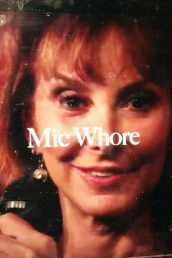 Mic Whore (2014) Mic Whore (2014)