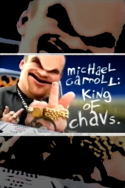 Michael Carroll: King of Chavs (2006)