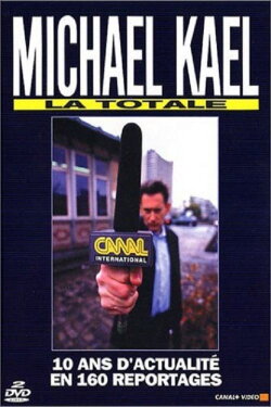 Michael Kael : La Totale, 10 ans d'actualités en 160 reportages (2003) Michael Kael : La Totale, 10 ans d'actualités en 160 reportages (2003)