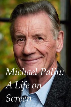 Michael Palin: A Life on Screen (2018) Michael Palin: A Life on Screen (2018)