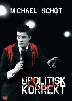 Michael Schøt: Upolitisk Korrekt (2008)