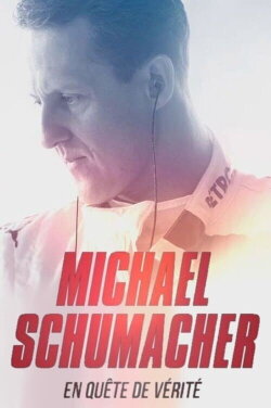 Michael Schumacher : en quête de vérité (2020) Michael Schumacher : en quête de vérité (2020)