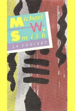 Michael W Smith: In Concert (1985) Michael W Smith: In Concert (1985)