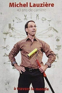 Michel Lauzière 40 ans de Carrière à travers le Monde (2015) Michel Lauzière 40 ans de Carrière à travers le Monde (2015)