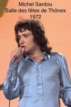 Michel Sardou - Salle des fêtes de Thonex 72 (1972)
