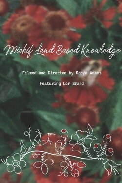 Michif Land-Based Knowledge (2024) Michif Land-Based Knowledge (2024)