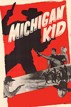 Michigan Kid (1947) Michigan Kid (1947)