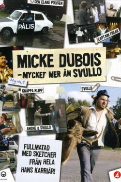 Micke Dubois - A lot more than Svullo (2006)