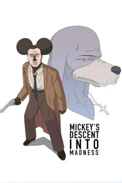 Mickey's Descent Into Madness (2023) Mickey's Descent Into Madness (2023)