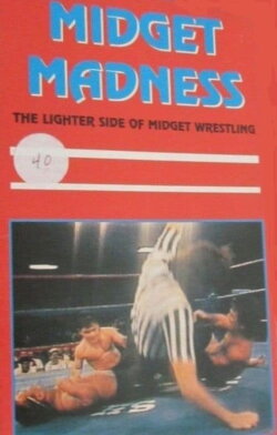 Midget Madness: A Look At The Lighter Side Of Midget Wrestling (1989) Midget Madness: A Look At The Lighter Side Of Midget Wrestling (1989)