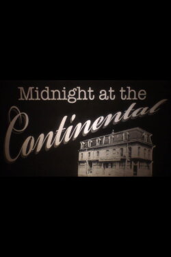 Midnight at the Continental (2015) Midnight at the Continental (2015)
