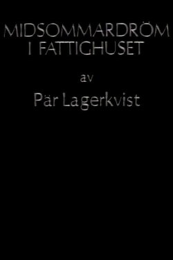Midsommardröm i fattighuset (1980) Midsommardröm i fattighuset (1980)