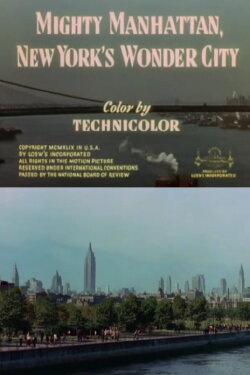 Mighty Manhattan, New York's Wonder City (1949) Mighty Manhattan, New York's Wonder City (1949)