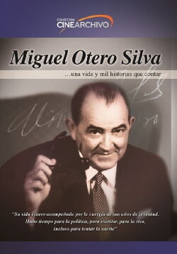 Miguel Otero Silva: A life and one thousand stories to tell (2009) Miguel Otero Silva: A life and one thousand stories to tell (2009)