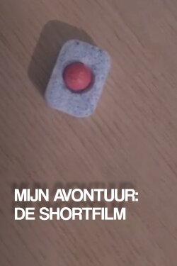 Mijn Avontuur: De Shortfilm (2016) Mijn Avontuur: De Shortfilm (2016)