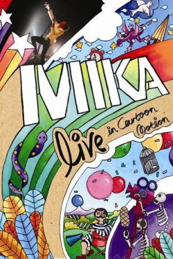 MIKA: Live in Cartoon Motion (2007) MIKA: Live in Cartoon Motion (2007)