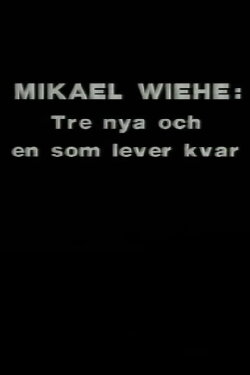 Mikael Wiehe: Tre nya och en som lever kvar (1989) Mikael Wiehe: Tre nya och en som lever kvar (1989)