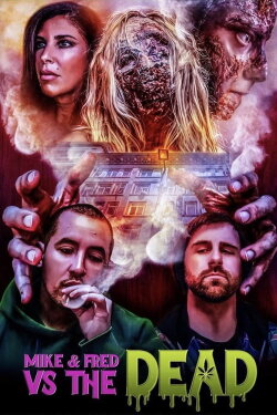 Mike & Fred vs The Dead (2022) Mike & Fred vs The Dead (2022)