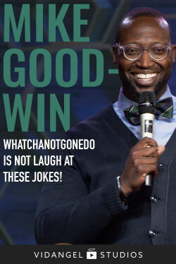 Mike Goodwin: Whatchanotgonedo is Just Laugh at These Jokes! (2020) Mike Goodwin: Whatchanotgonedo is Just Laugh at These Jokes! (2020)