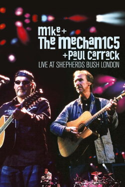 Mike + the Mechanics + Paul Carrack - Live at Shepherds Bush London (2005) Mike + the Mechanics + Paul Carrack - Live at Shepherds Bush London (2005)