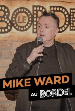 Mike Ward au Bordel (2018) Mike Ward au Bordel (2018)