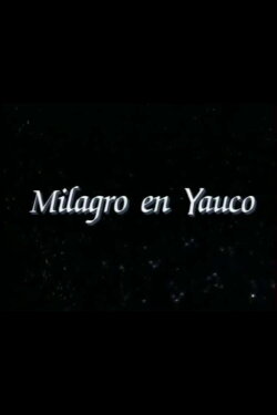 Milagro en Yauco (1996) Milagro en Yauco (1996)